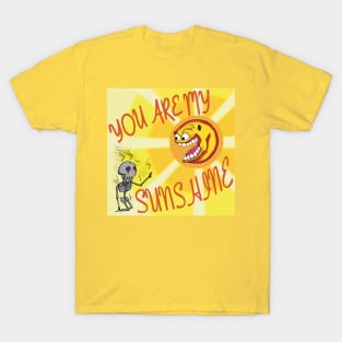 You Are My Sunshine! T-Shirt